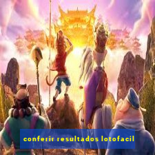 conferir resultados lotofacil